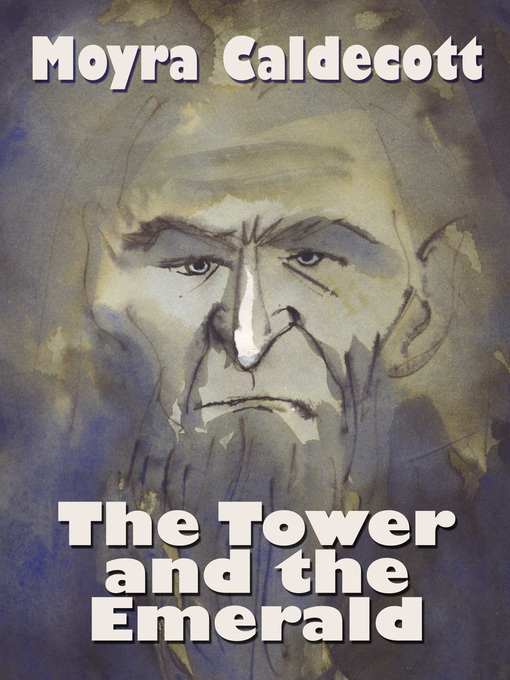 Title details for The Tower and the Emerald by Moyra Caldecott - Available